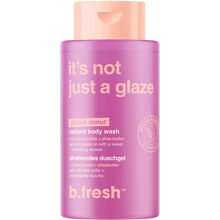 b.fresh It's Not Just A Glaze - Body Wash 473 ml